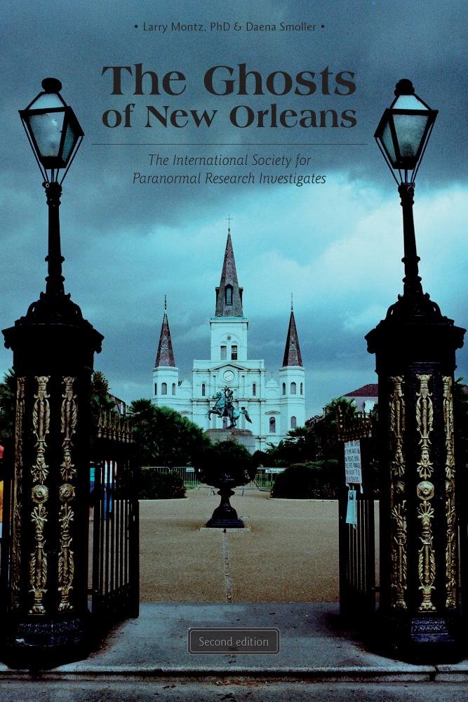 The Ghosts of New Orleans: International Society for Paranormal Research Investigates Travel Books