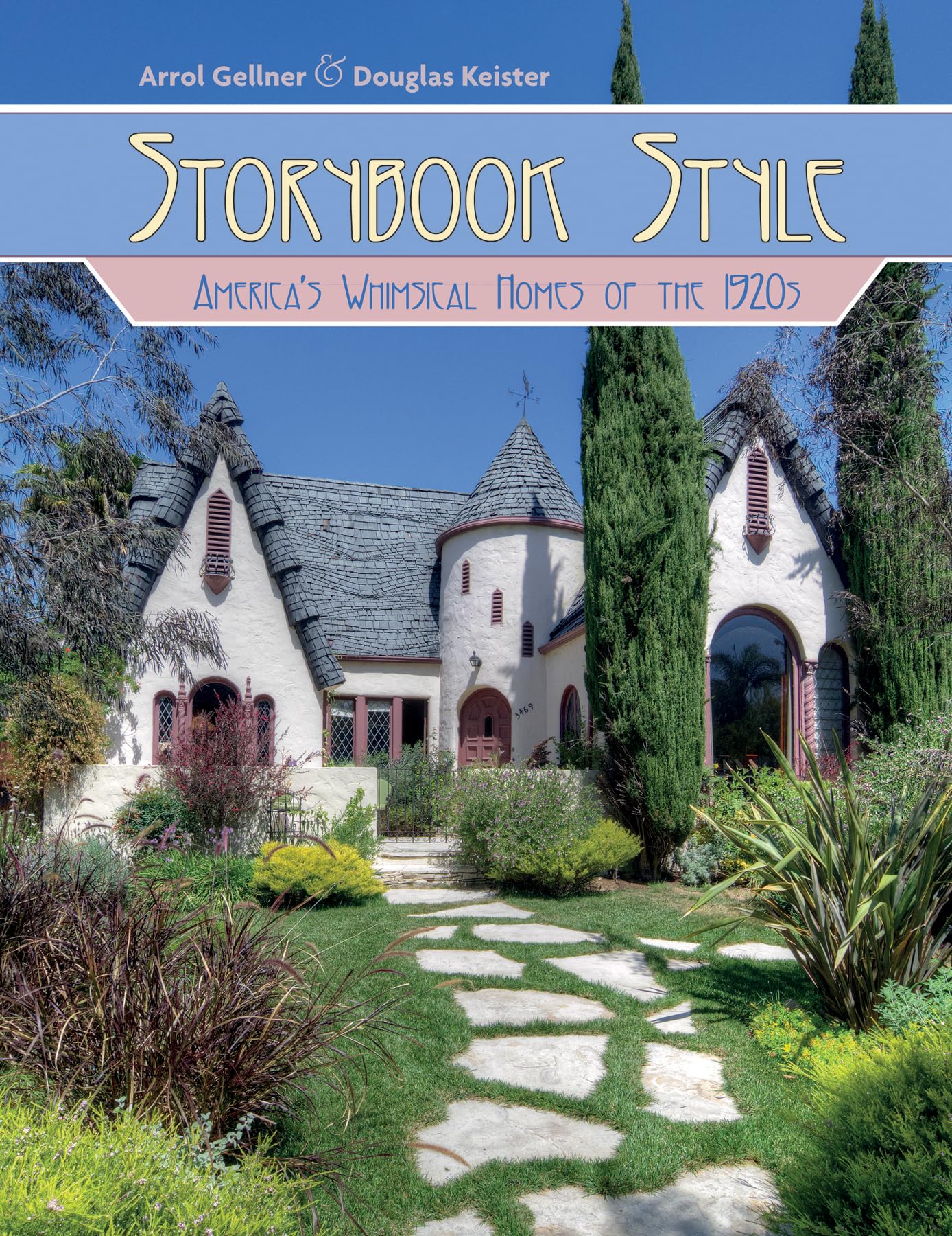 Storybook Style: America's Whimsical Homes of the 1920s: Americaas Whimsical Homes of the 1920s: American Whimsical Homes of the 1920s Architecture