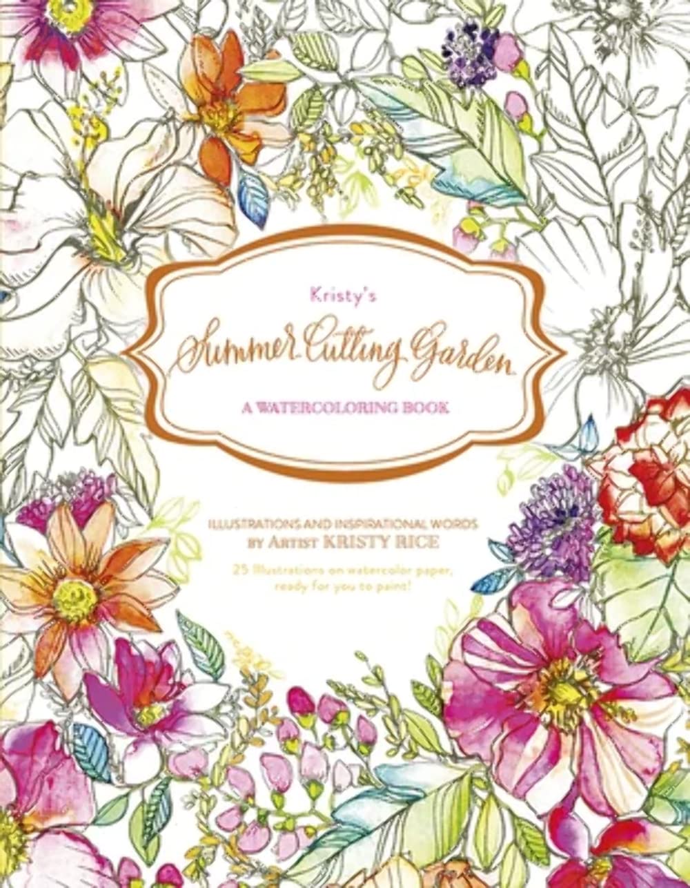 Kristy's Summer Cutting Garden: A Watercoloring Book (Kristy s Cutting Garden) Social Sciences