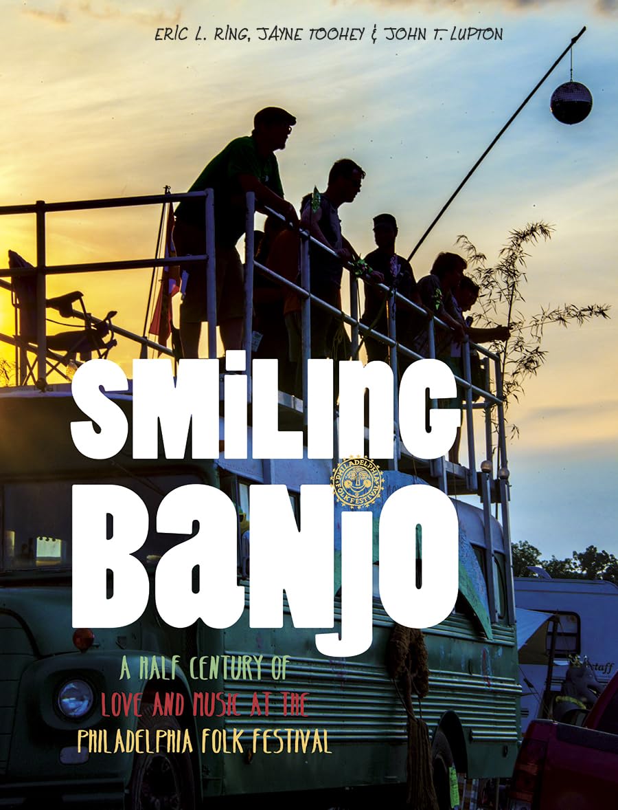 Smiling Banjo: A Half Century of Love & Music at the Philadelphia Folk Festival Photography