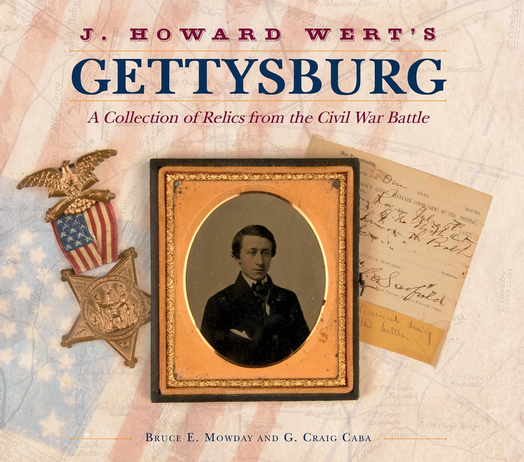 J. Howard Wert's Gettysburg: A Collection of Relics from the Civil War Battle Film, Art & Culture