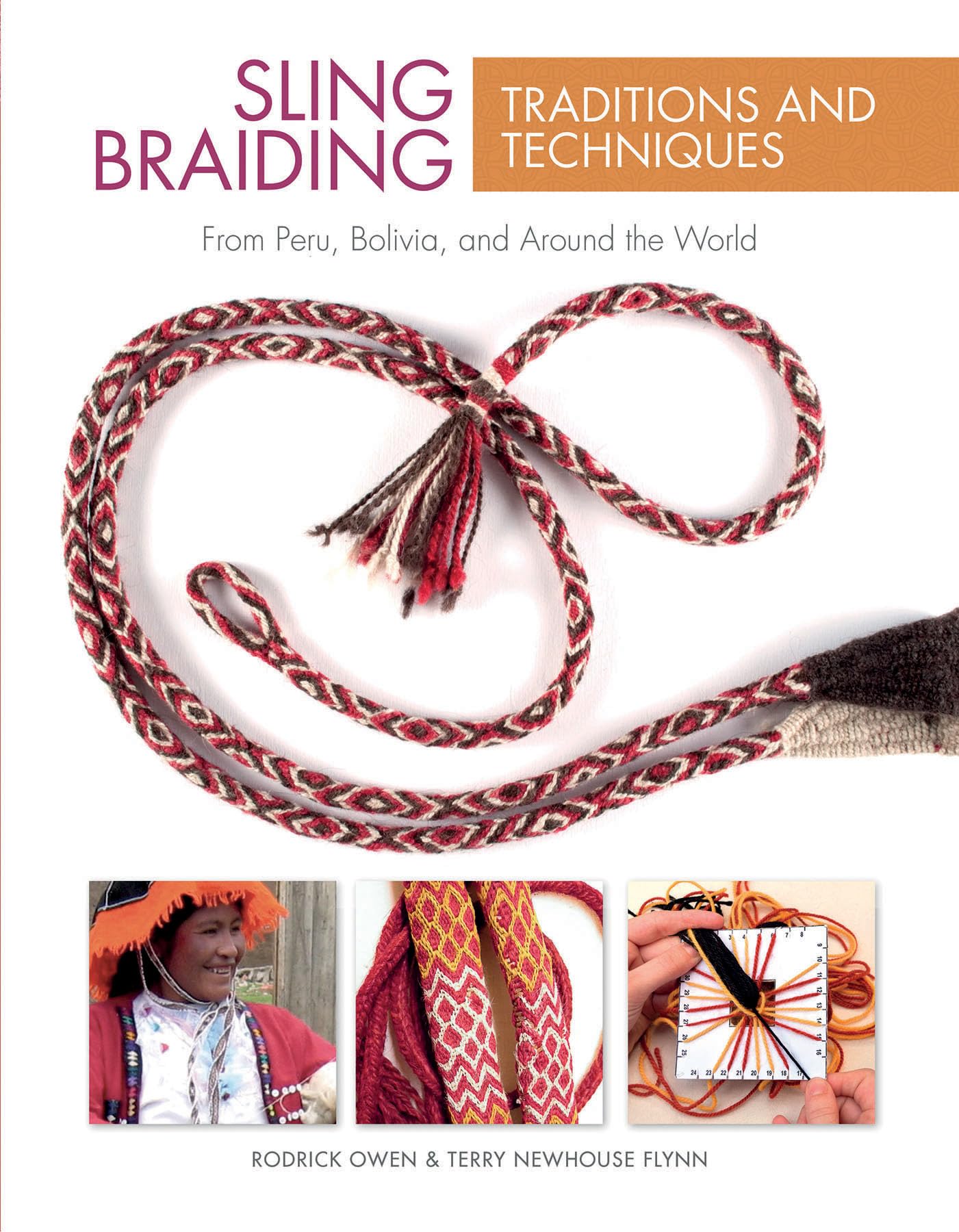 Sling Braiding Traditions and Techniques: From Peru, Bolivia, and Around the World Social Sciences