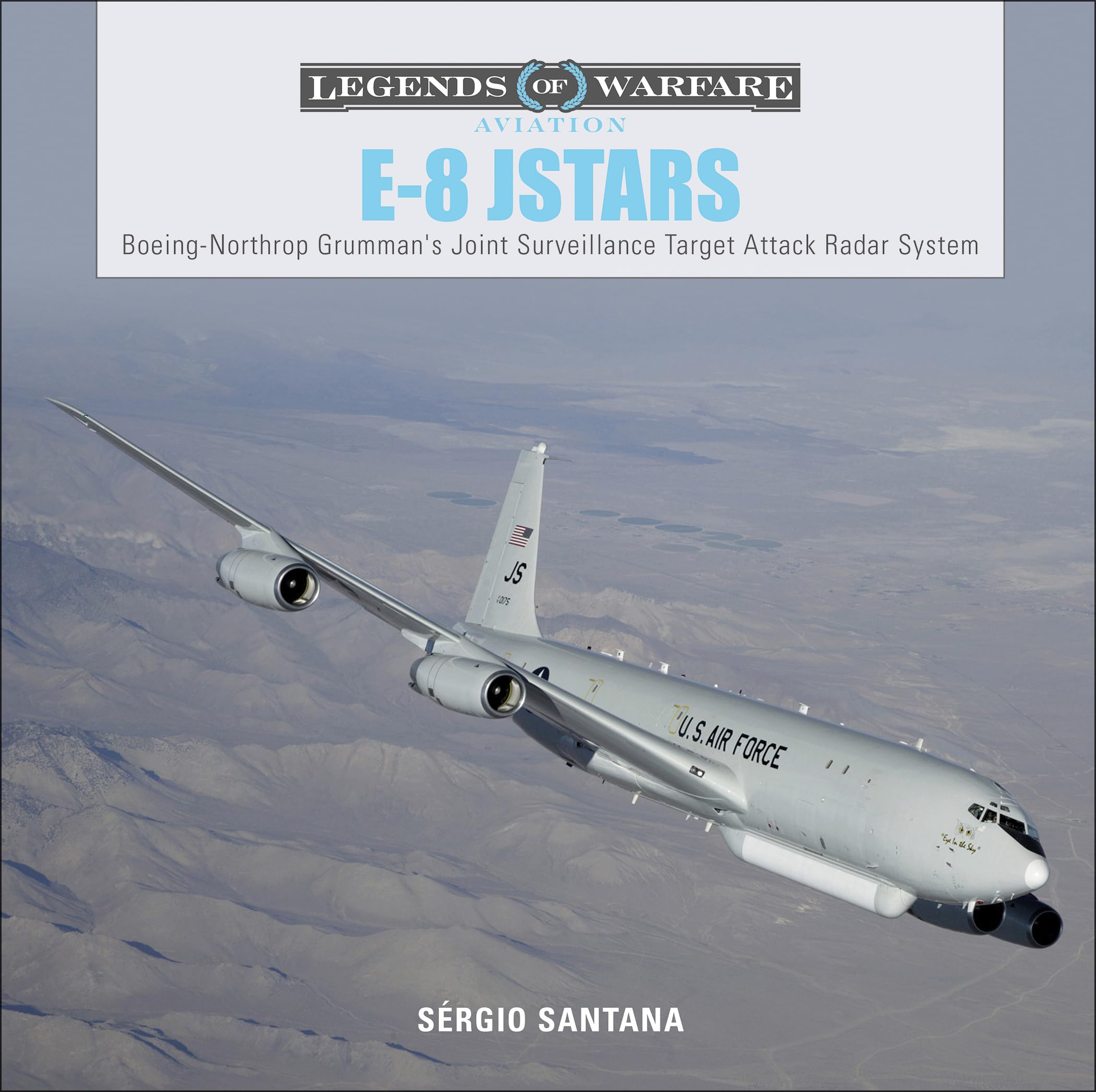 E-8 Jstars: Northrop Grumman's Joint Surveillance Target Attack Radar System (Legends of Warfare: Aviation) Social Sciences