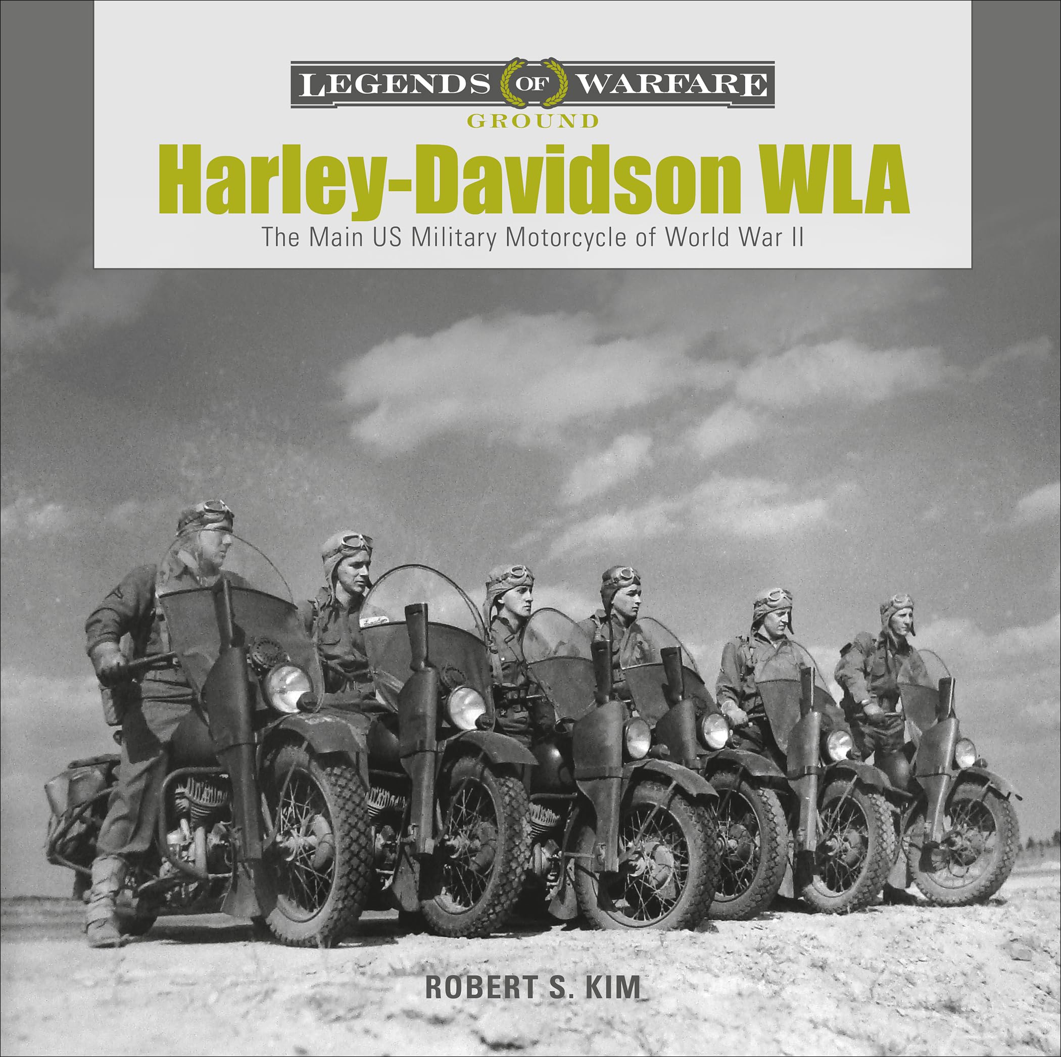 Harley-Davidson WLA: The Main U.S. Military Motorcycle of World War II (Legends of Warfare: Ground) Social Sciences