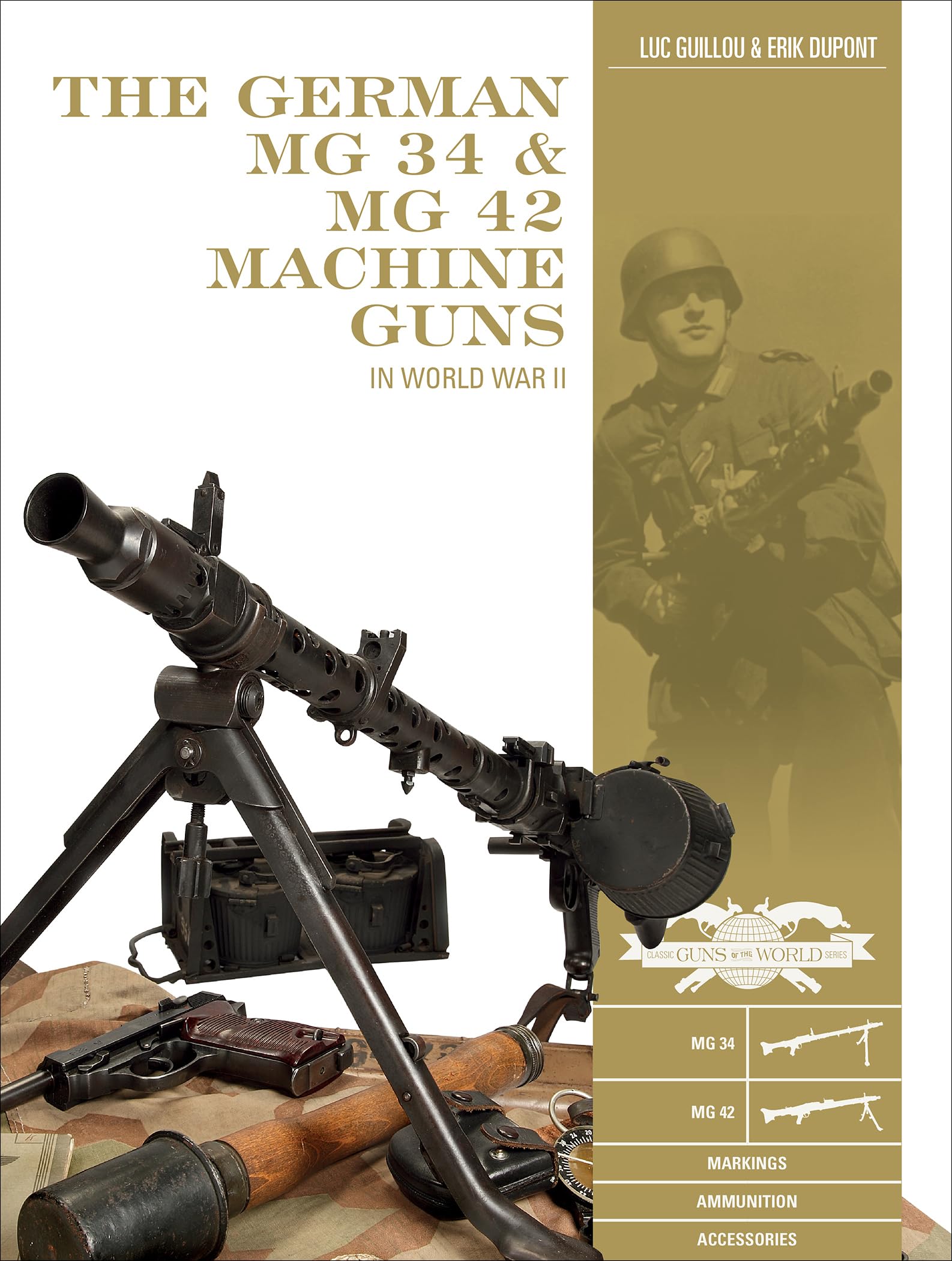 The German Mg 34 and Mg 42 Machine Guns: In World War II (Classic Guns of the World, Band 7) Social Sciences