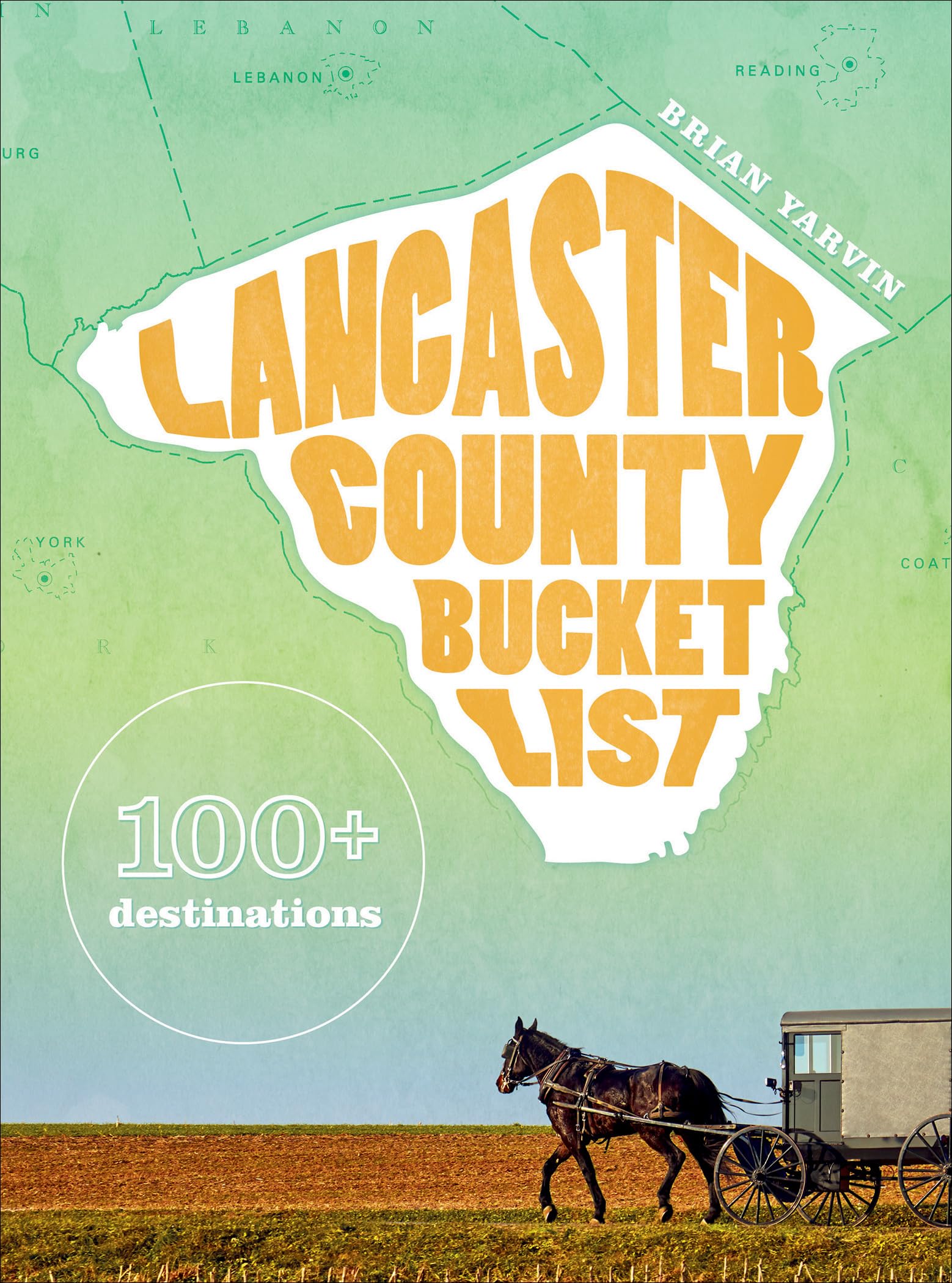 Lancaster County Bucket List: 100+ Destinations Leisure, Home & Garden