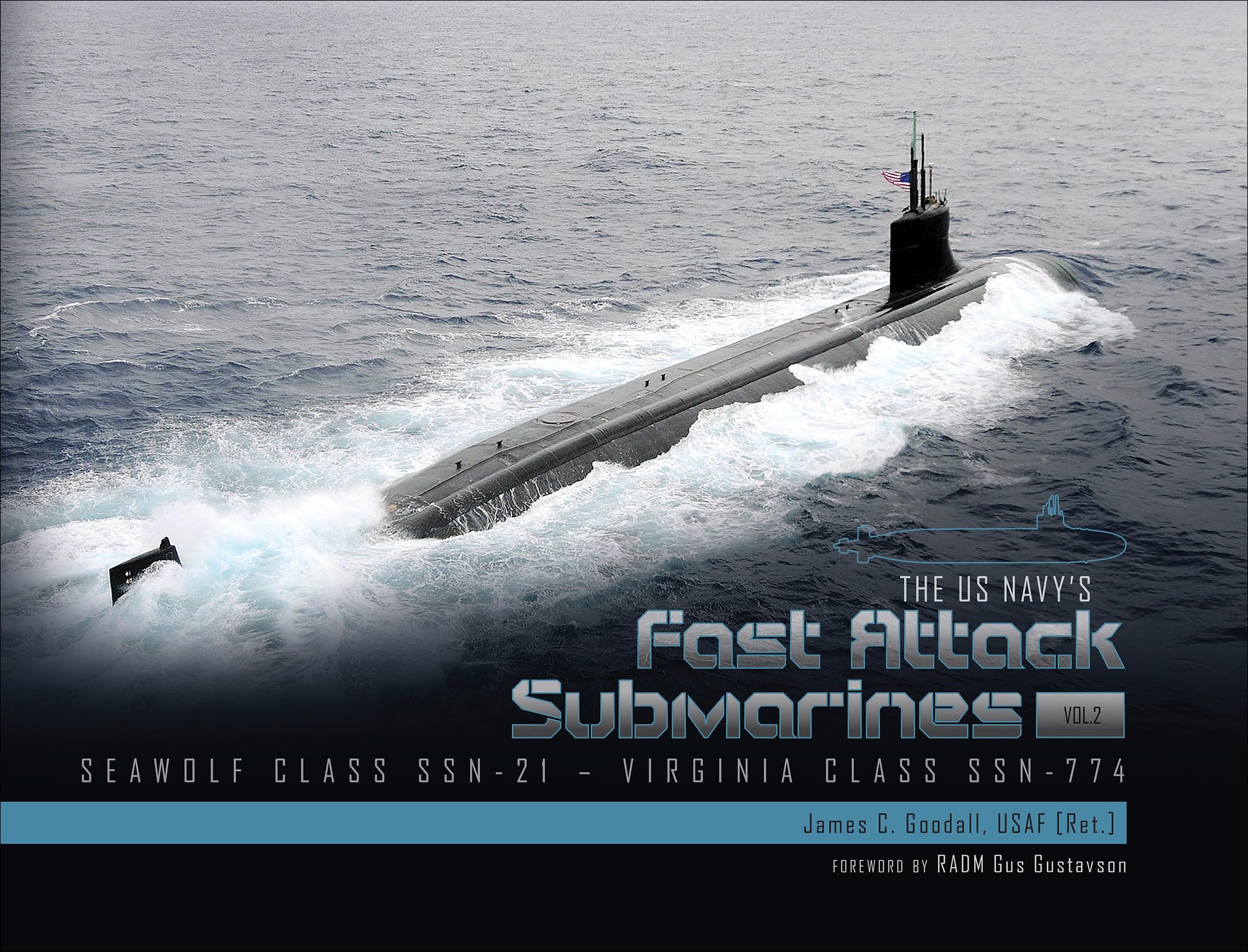 The US Navy's Fast-Attack Submarines: Seawolf Class (SSN-21) and Virginia Class (SSN-774) (2) book