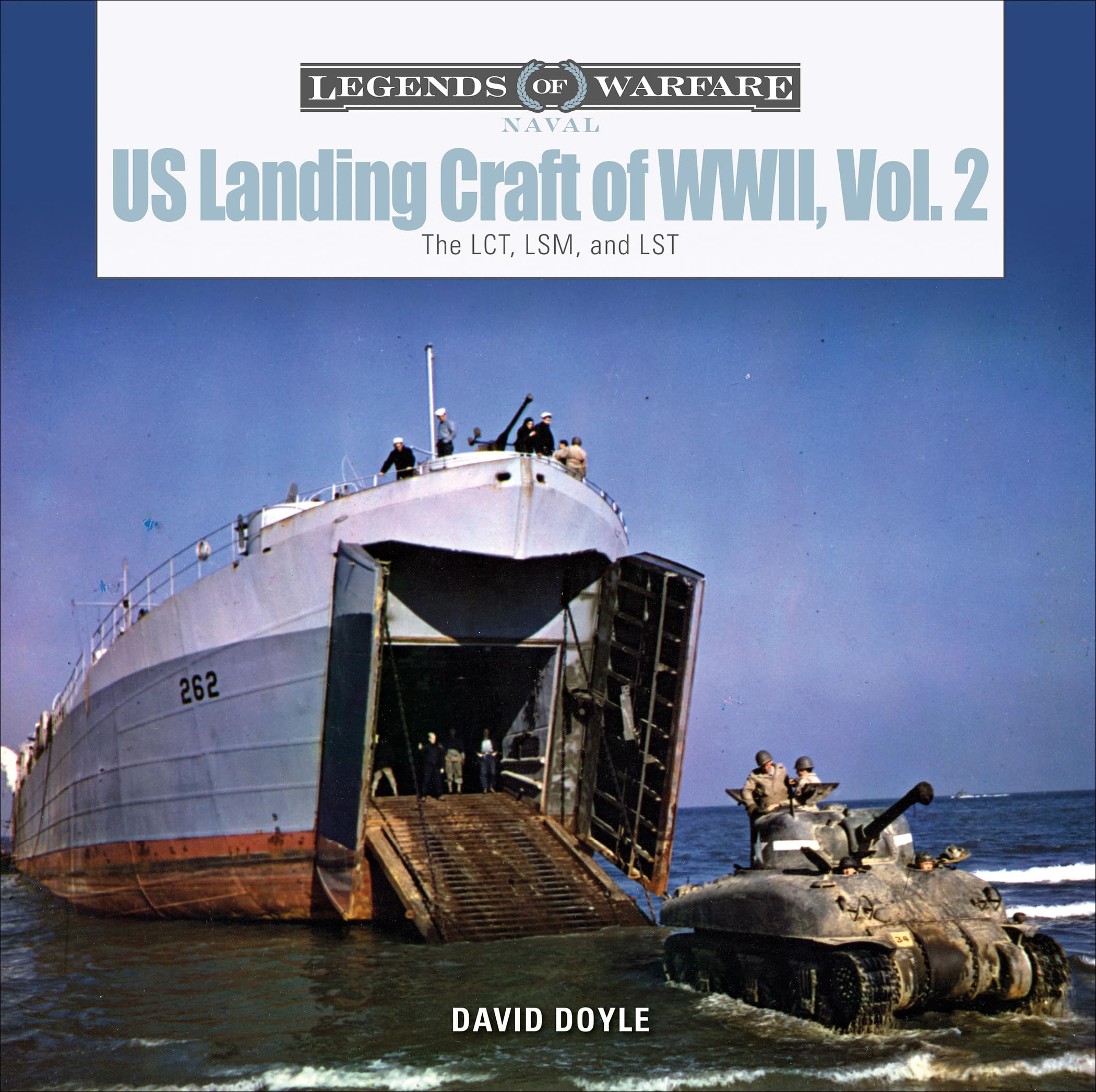 US Landing Craft of World War II: The LCT, LSM, and LCS (L) (3), and LST: The Lct, Lsm, Lcs(l)(3), and Lst (Legends of Warfare: Naval) Social Sciences