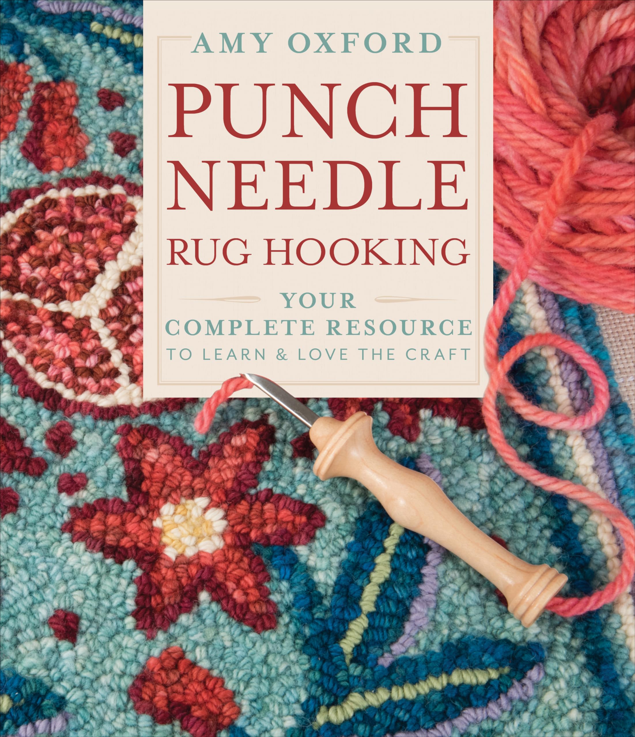 Punch Needle Rug Hooking: Your Complete Resource to Learn & Love the Craft Hobbies & Crafts