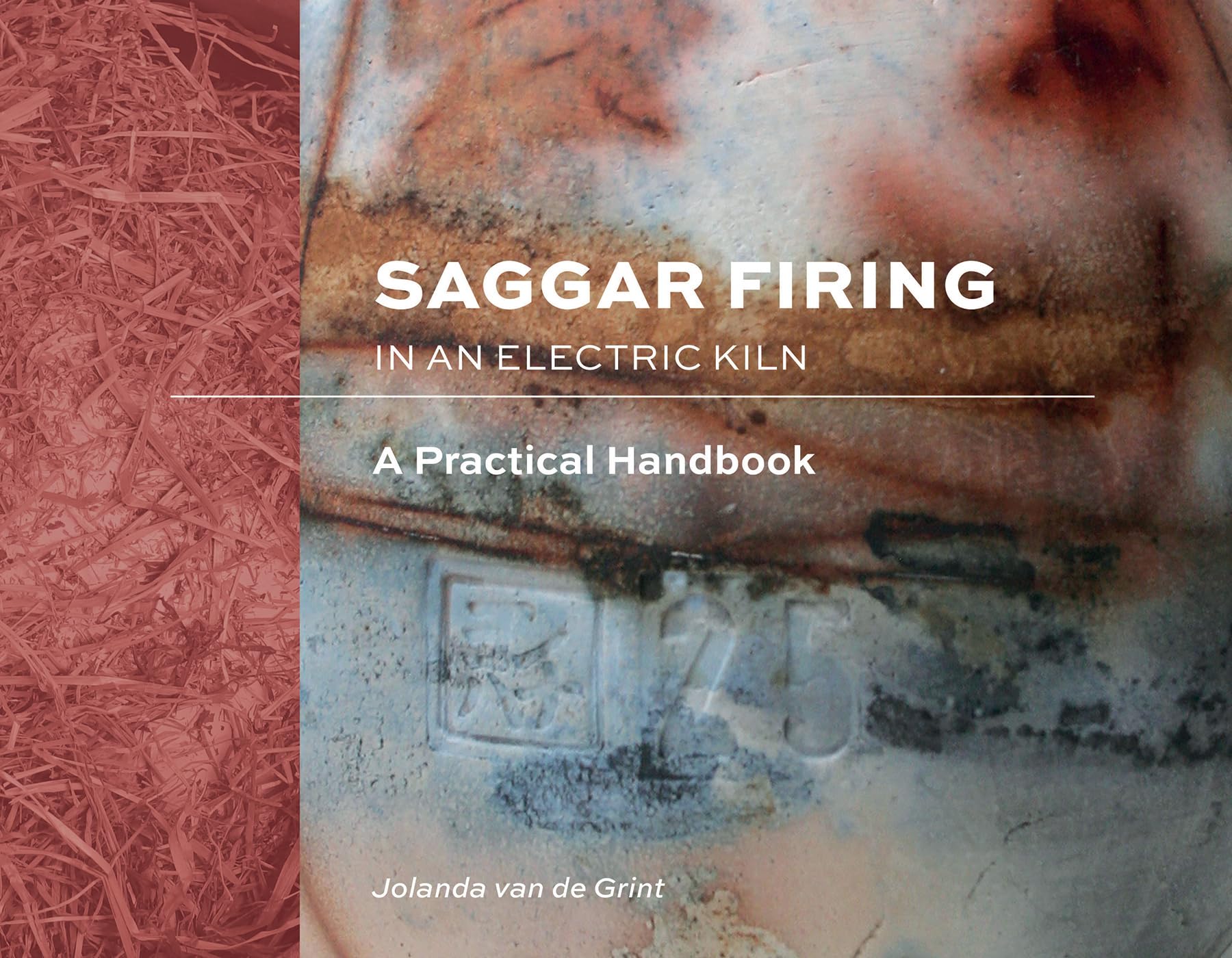 Saggar Firing in an Electric Kiln: A Practical Handbook Hobbies & Crafts