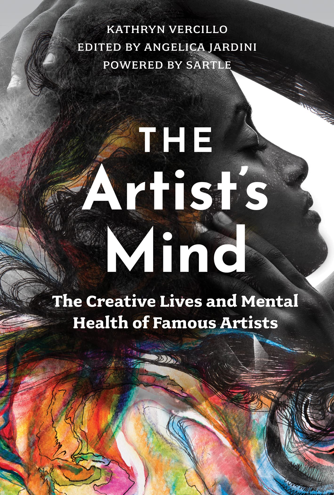 The Artist's Mind: The Creative Lives and Mental Health of Famous Artists book