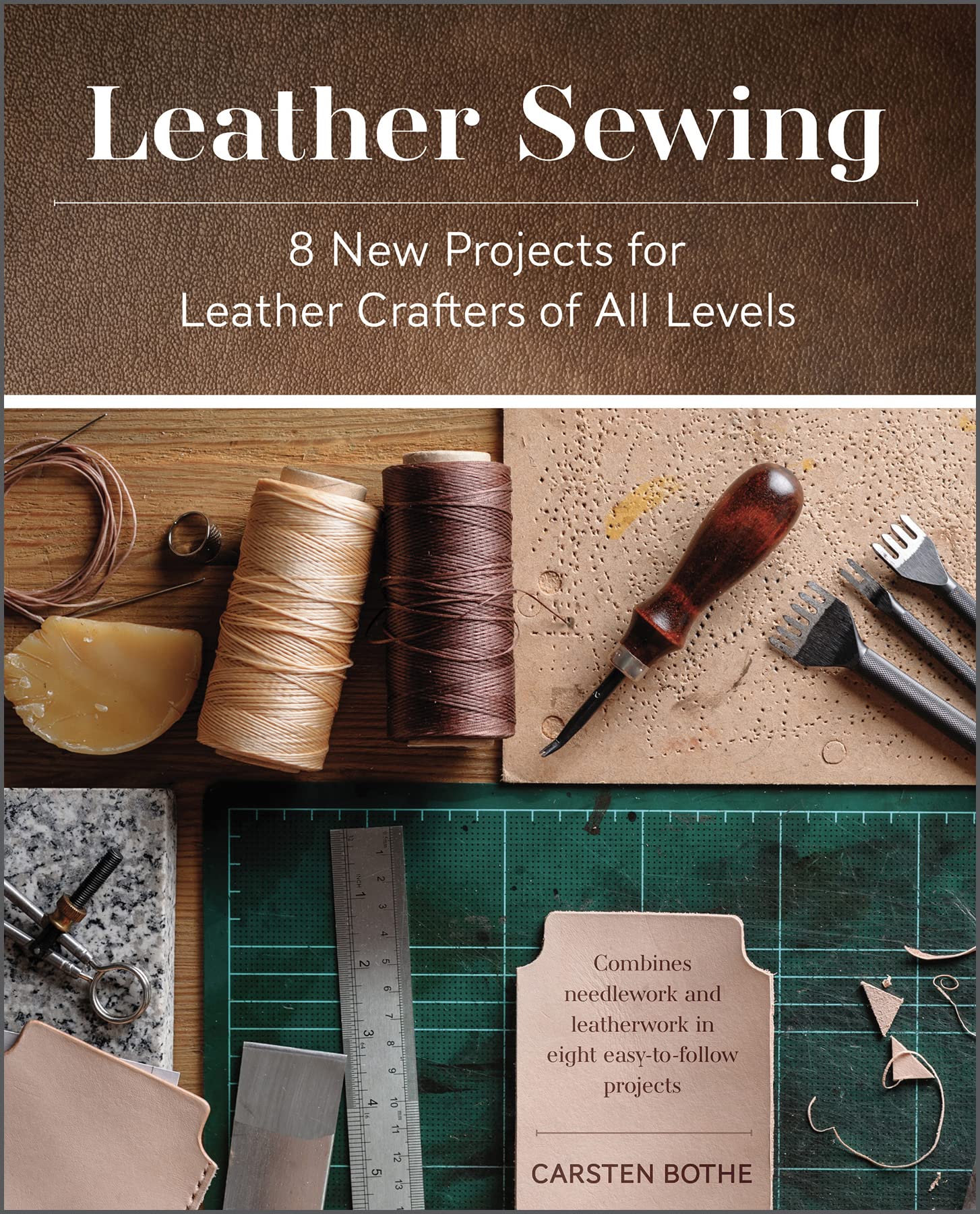 Leather Sewing: 8 New Projects for Leather Crafters of All Levels Hobbies & Crafts