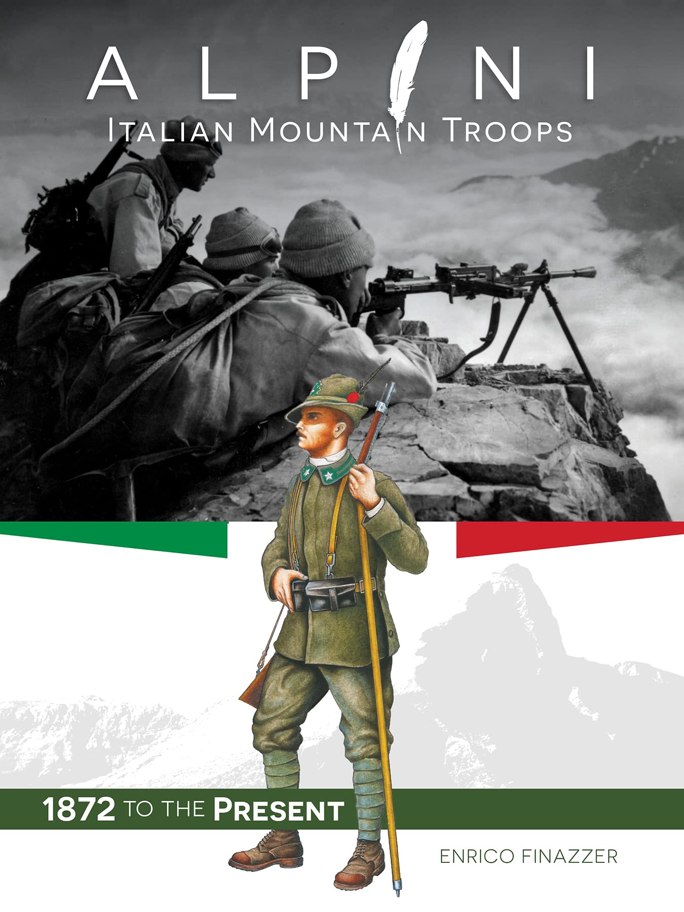 Alpini: Italian Mountain Troops: 1872 to the Present Social Sciences