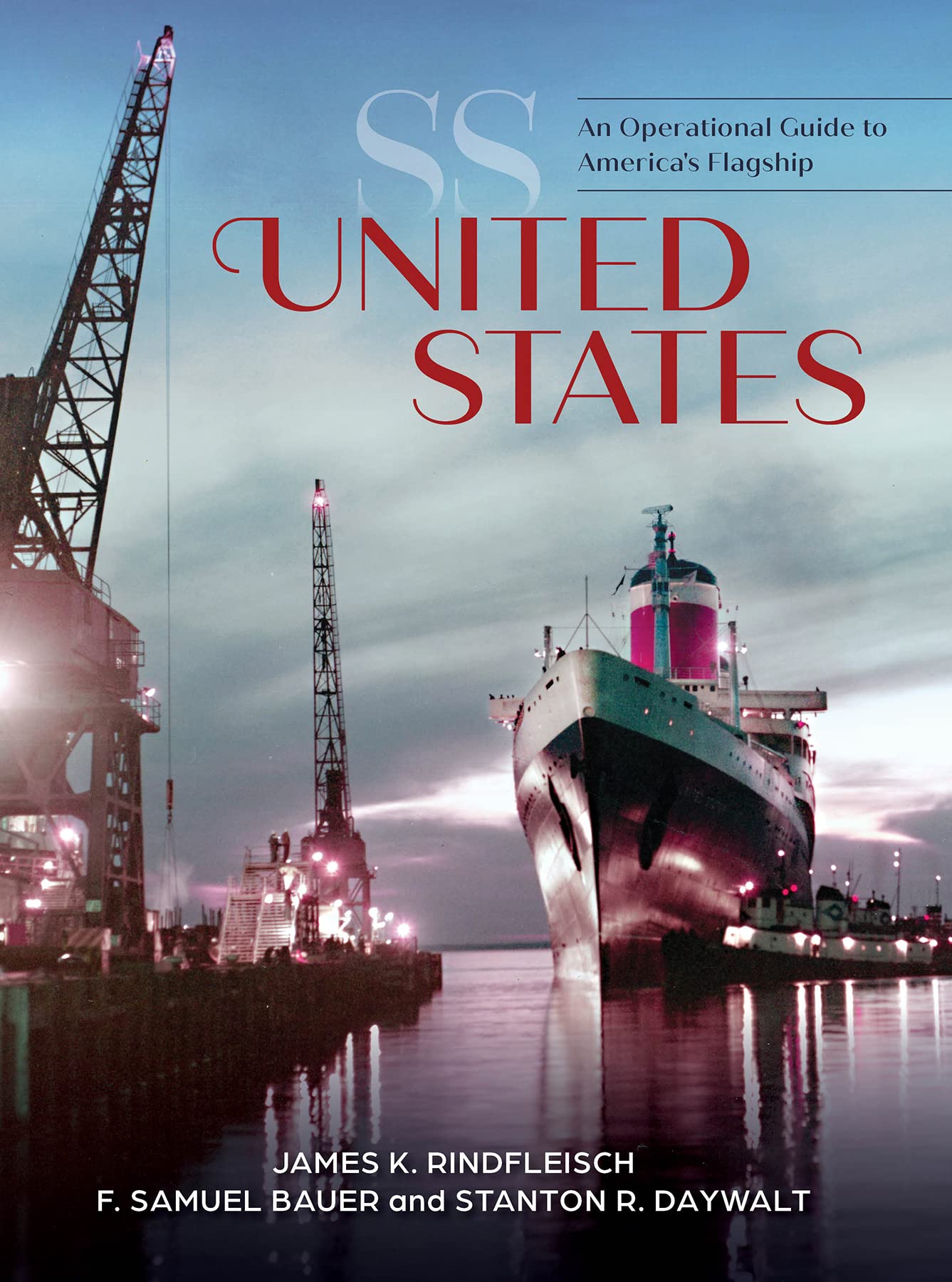 SS United States: An Operational Guide to America's Flagship Arts & Culture