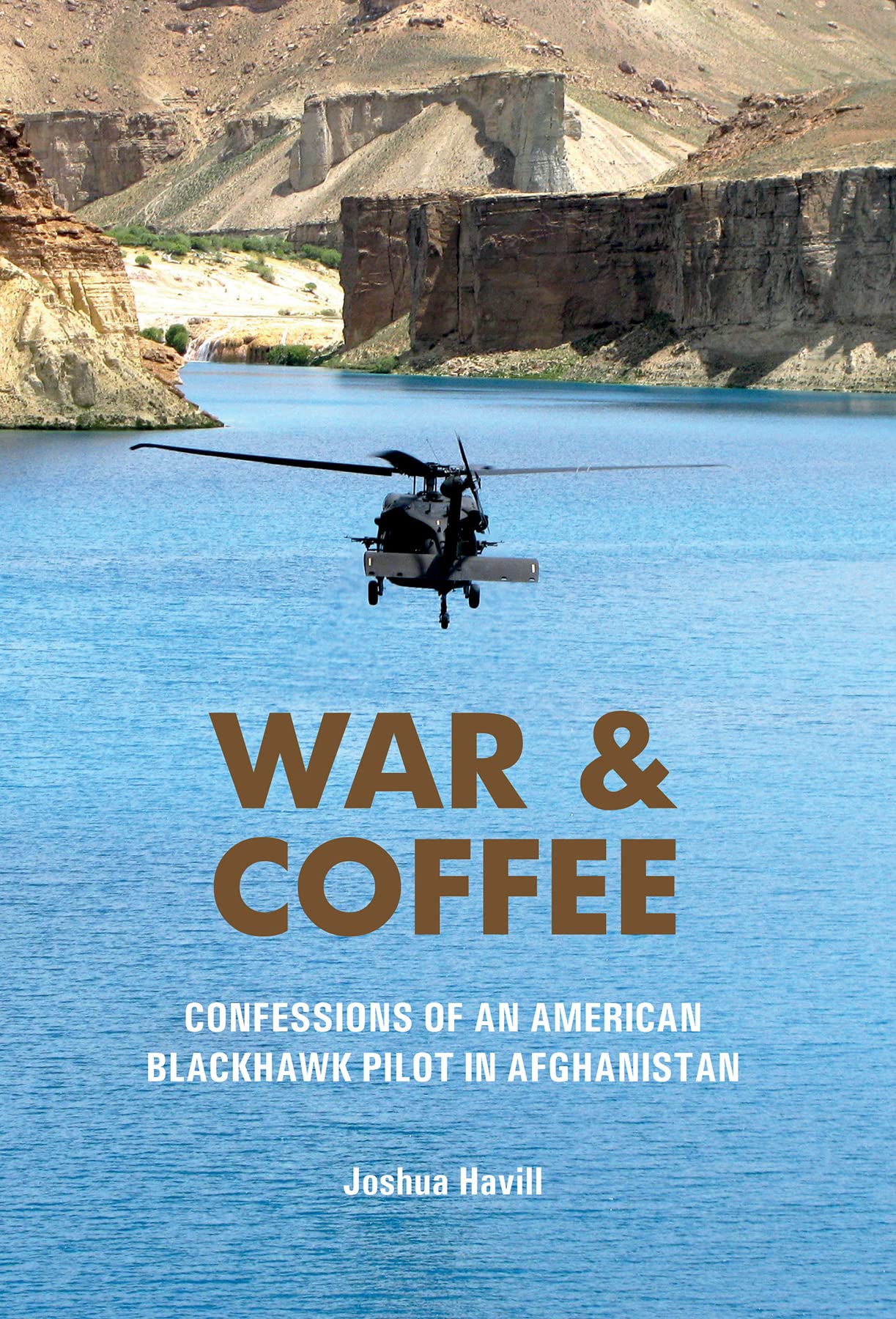 War & Coffee: Confessions of an American Blackhawk Pilot in Afghanistan Memories