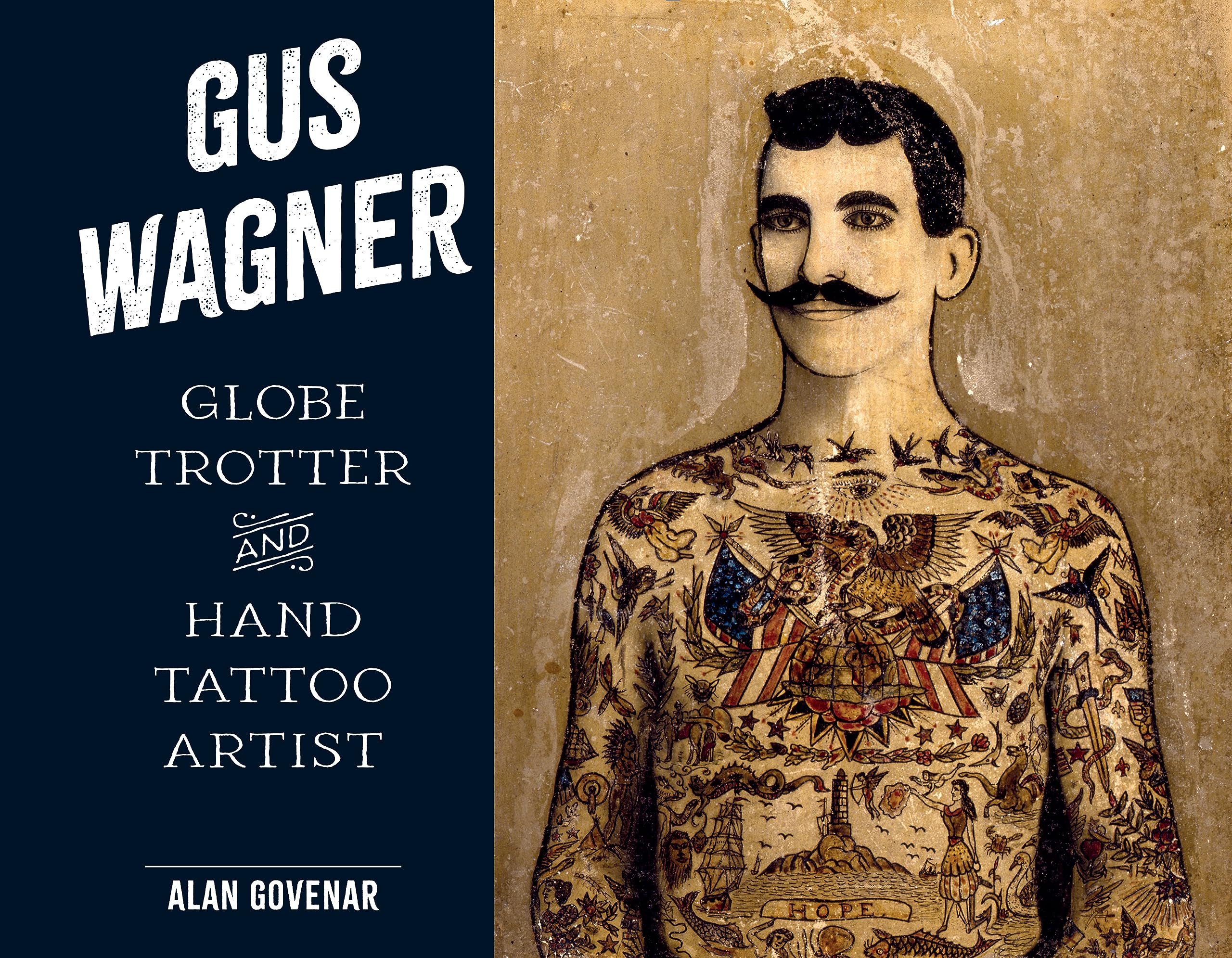 Gus Wagner: Globe Trotter and Hand Tattoo Artist (Last of the Hand Tattoo Artists) Film, Art & Culture