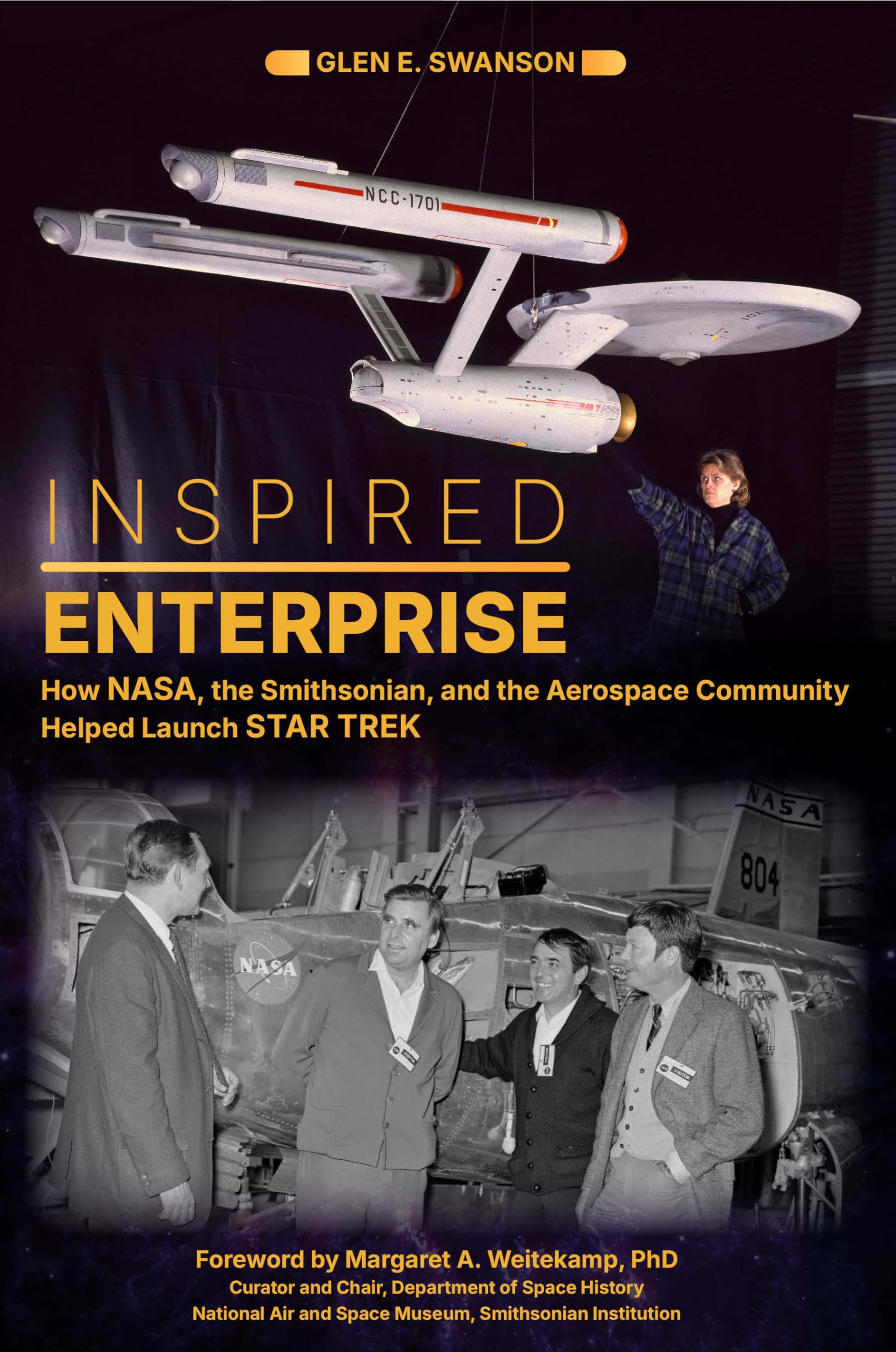 Inspired Enterprise: How NASA, the Smithsonian, and the Aerospace Community Helped Launch Star Trek Film, Art & Culture