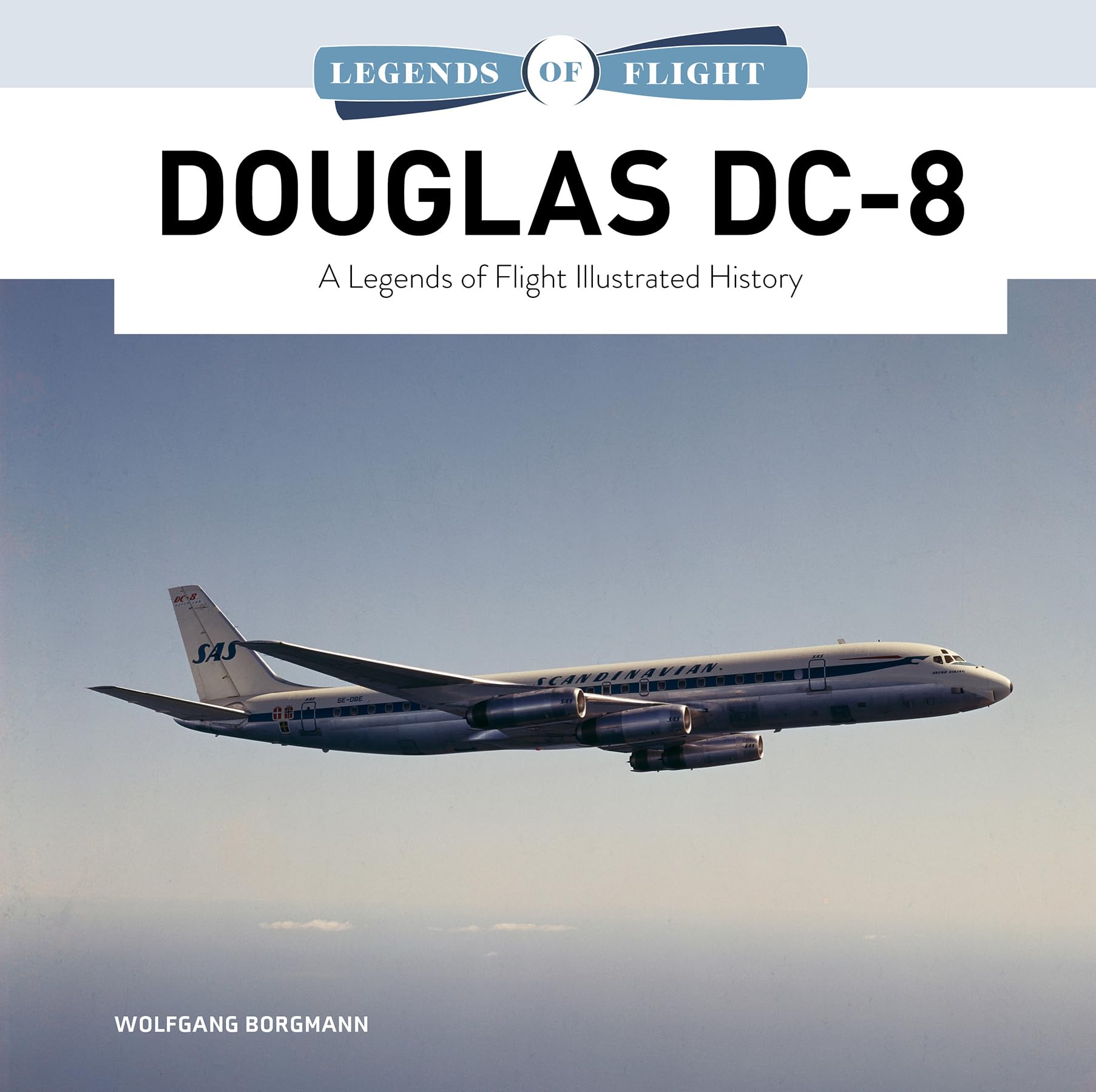 Douglas DC-8: A Legends of Flight Illustrated History Leisure, Home & Garden