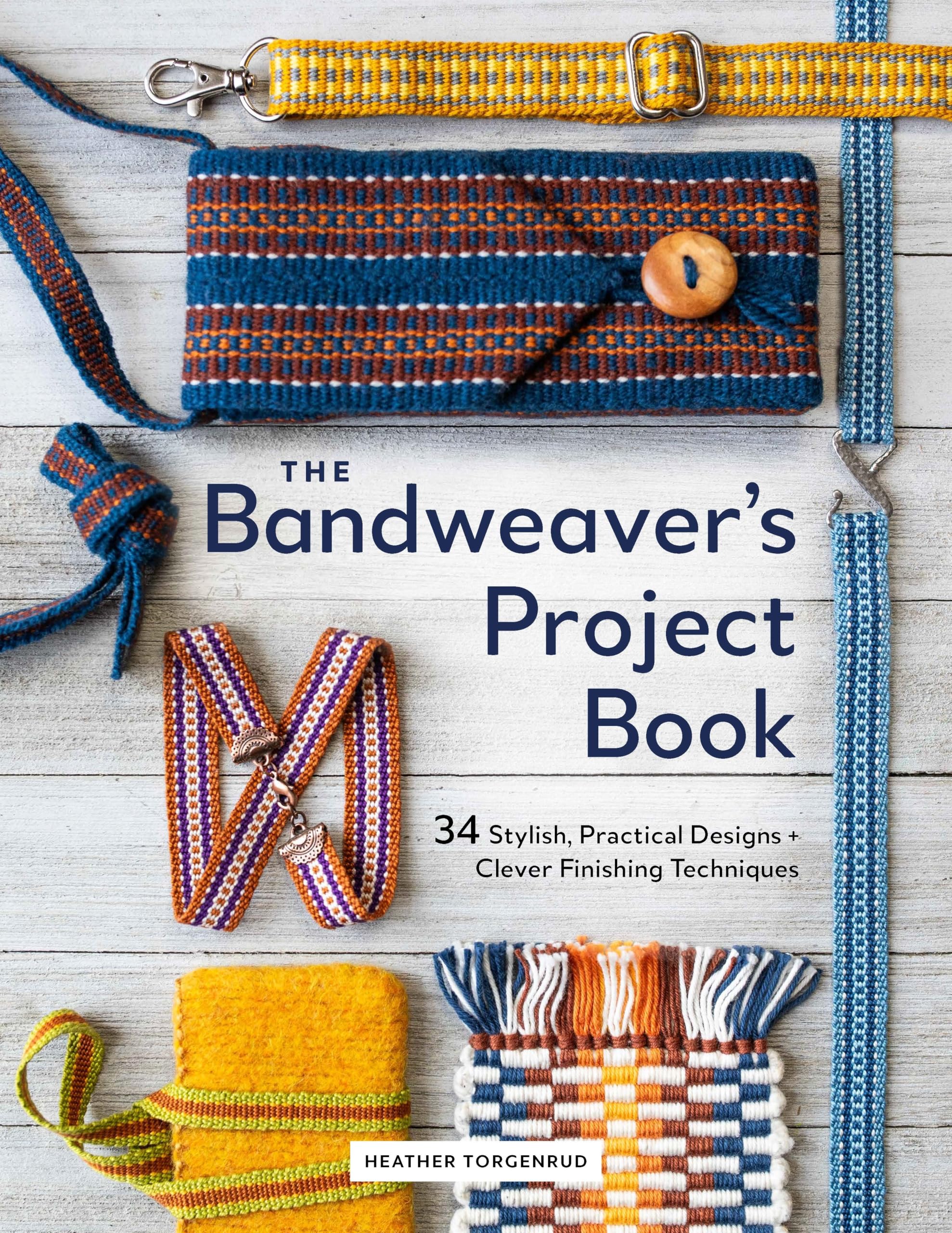 The Bandweaver's Project Book: 34 Stylish, Practical Designs + Clever Finishing Techniques Hobbies & Crafts