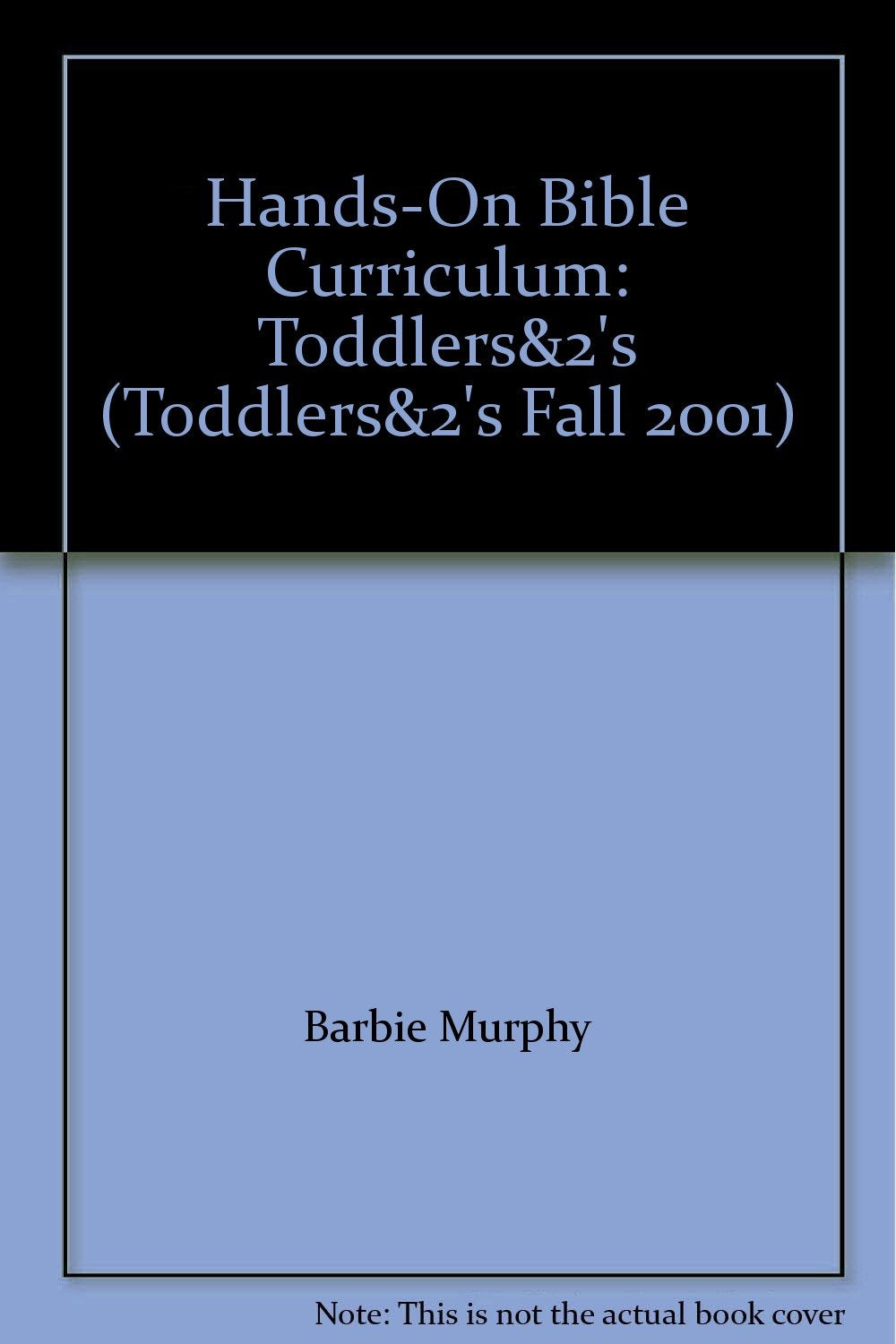 Hands-On Bible Curriculum: Toddlers&2's (Toddlers&2's Fall 2001) Books