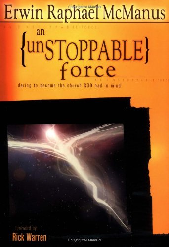 An Unstoppable Force: Daring to Become the Church God Had in Mind Religion & Esotericism