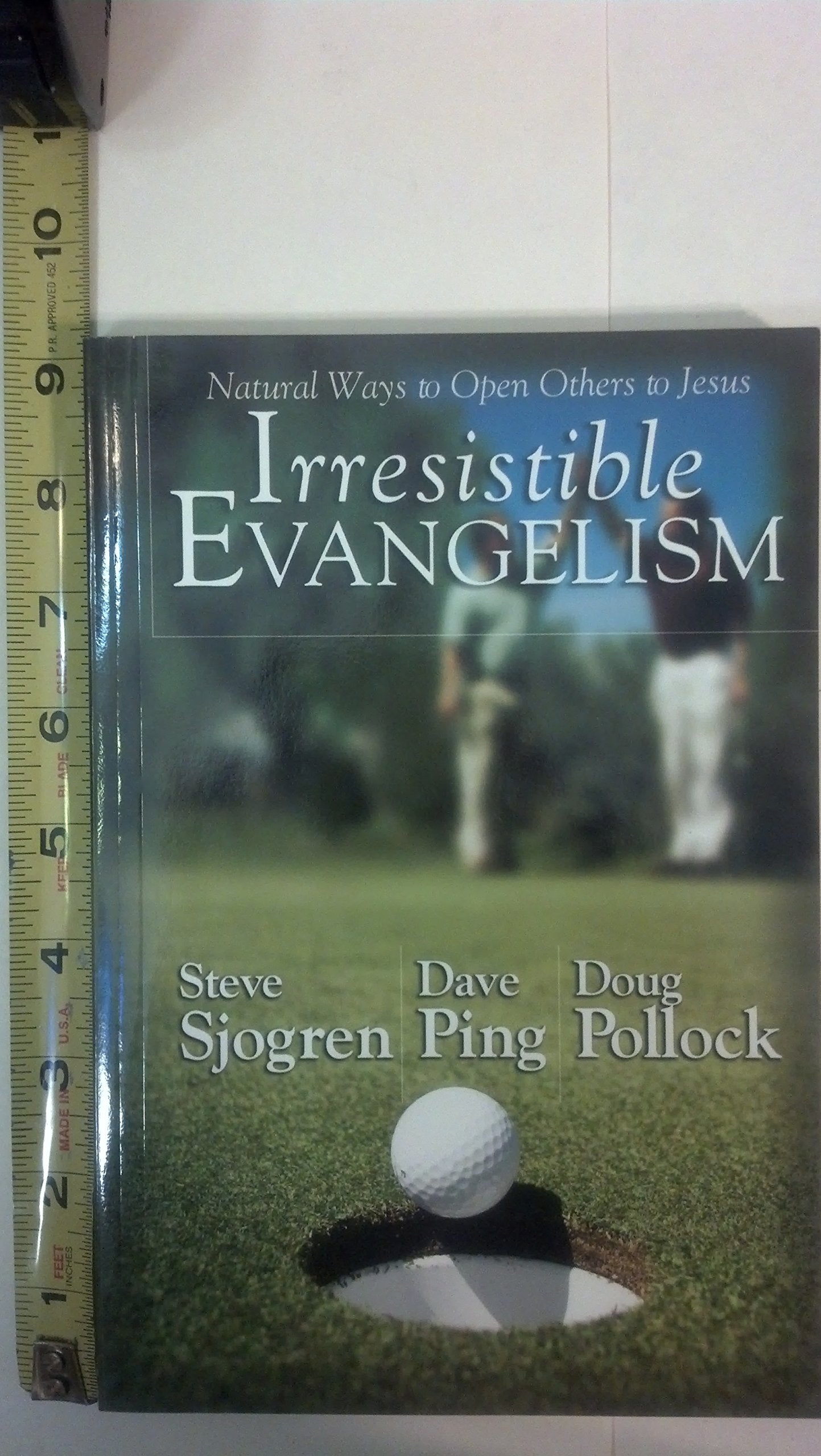 Irresistible Evangelism: Natural Ways to Open Others to Jesus Religion & Esotericism
