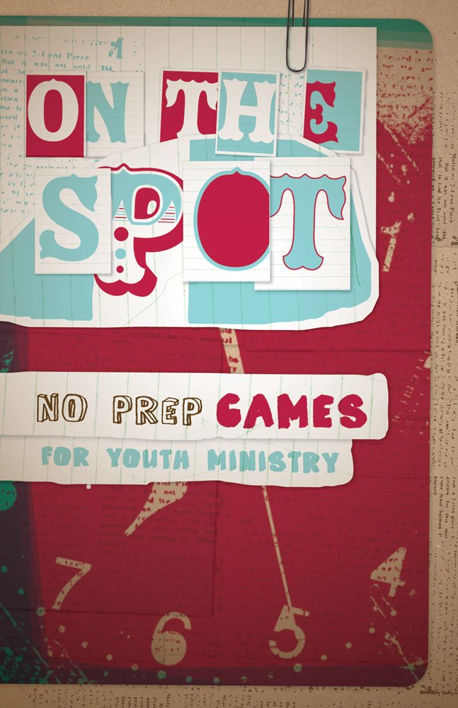 On the Spot: No Prep Games for Youth Ministry Social Sciences