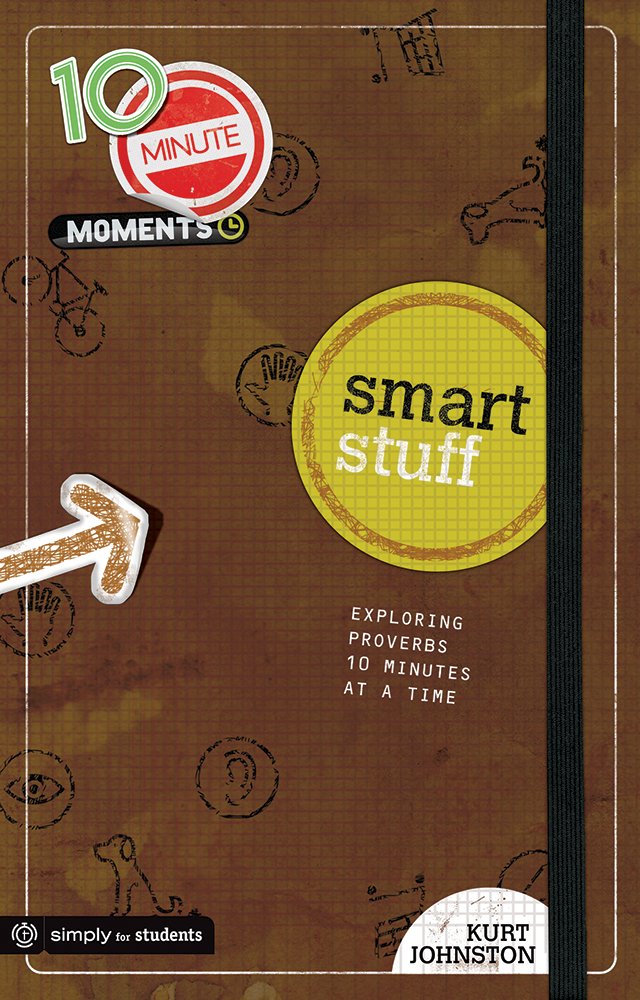 Smart Stuff: Exploring Proverbs 10 Minutes at a Time: Exploring Proverbs Ten Minutes at a Time (10-Minute Moments) Social Sciences