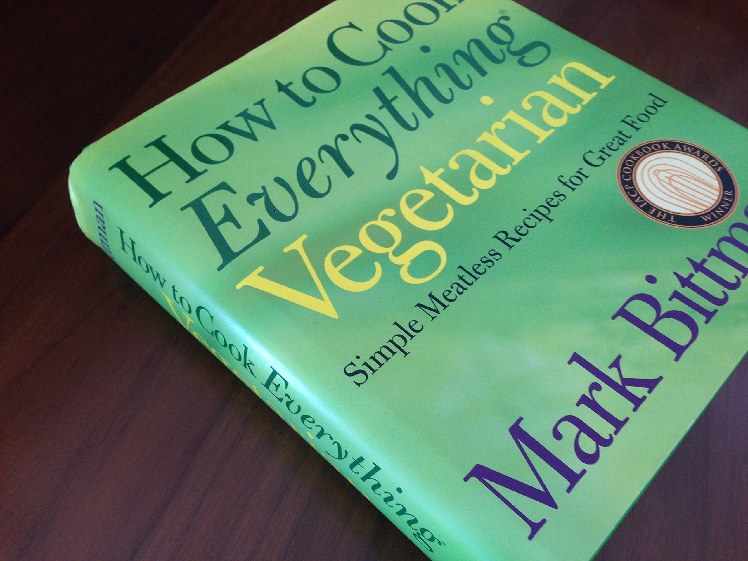 How to Cook Everything Vegetarian: Simple Meatless Recipes for Great Food Leisure, Home & Garden