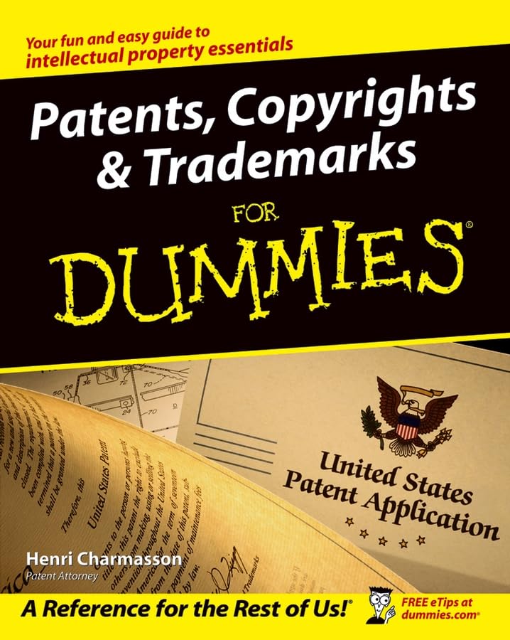 Patents, Copyrights & Trademarks for Dummies Law