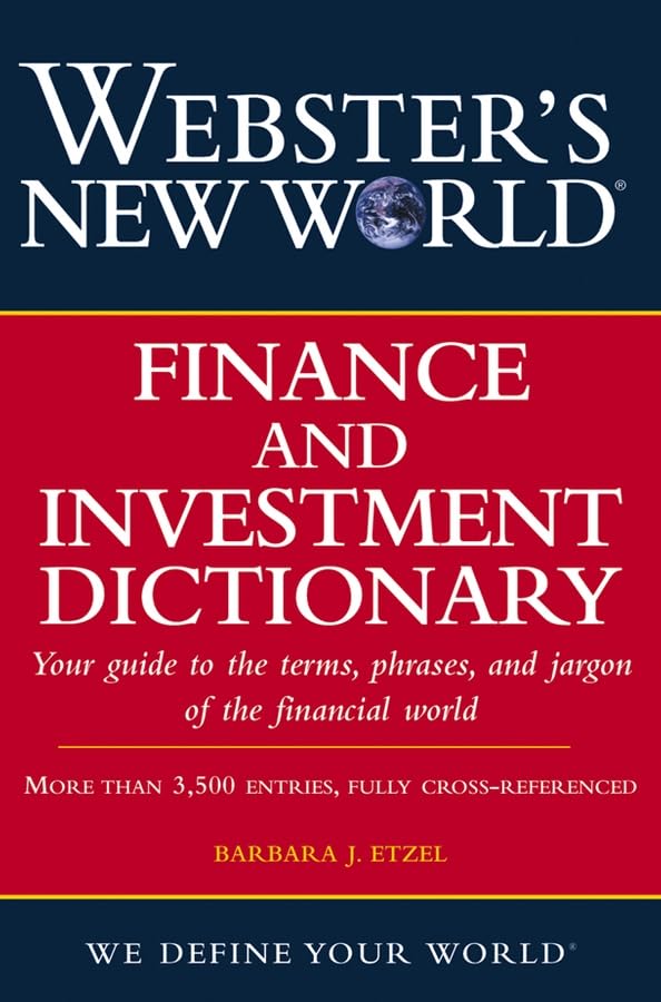 Webster's New World Finance and Investment Dictionary Business & Technology