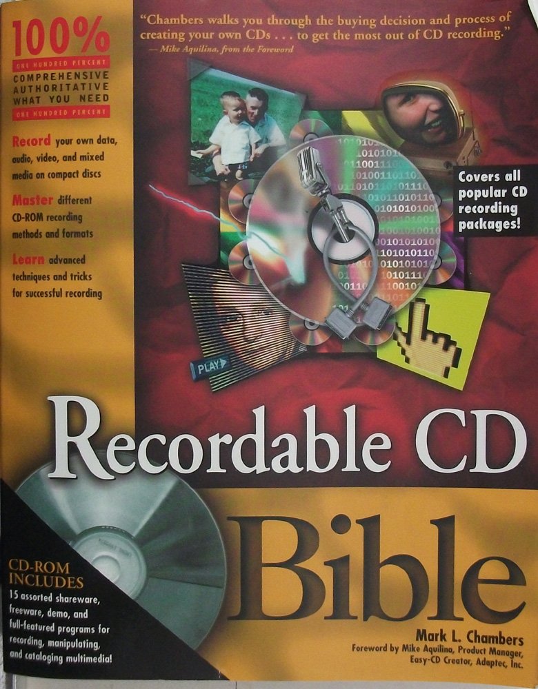 Recordable CD Bible, w. CD-ROM: Covers all popular CD recording packages. CD-ROM incl. 15 shareware, freeware, demo, and full-featured programs for recording, manipulating and cataloging multimedia Computer Science