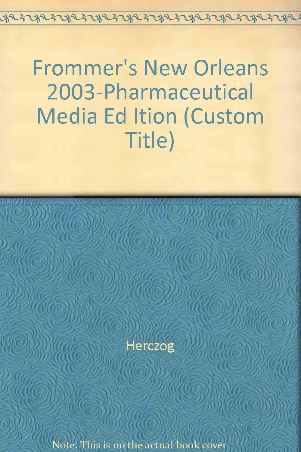 Frommer's New Orleans 2003-Pharmaceutical Media Ed Ition (Custom Title) Leisure, Home & Garden