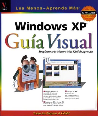 Windows Xp Guia Visual / Windows Xp Visual Guide (Visual Read Less, Learn More) Computer Science