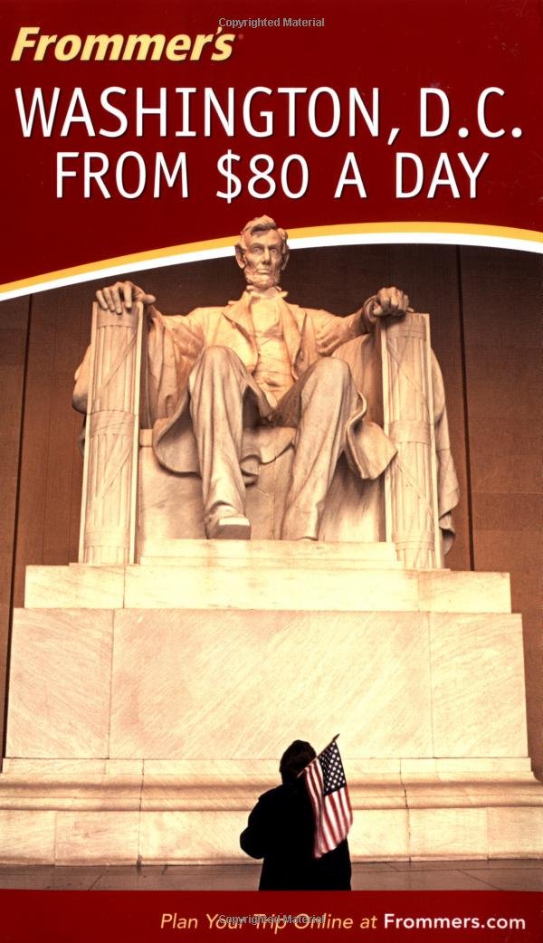 Frommer's Washington, D.C. from $80 a Day (FROMMER'S WASHINGTON DC FROM $ A DAY) Leisure, Home & Garden