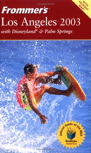Frommer's Los Angeles: with Disneyland and Palm Springs (Frommer's S.) Leisure, Home & Garden