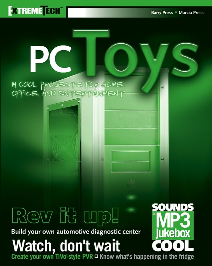 PC Toys: 14 Cool Projects for Home, Office, and Entertainment (Extremetech) Computer Science