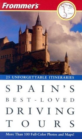 Frommer's Spain's Best-Loved Driving Tours (Frommer's Best Loved Driving Tours Spain) Travel