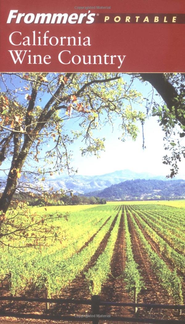 Frommer's Portable California Wine Country, 4th Ed Ition Leisure, Home & Garden