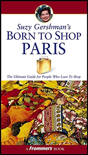 Suzy Gershman's Born to Shop Paris Leisure, Home & Garden