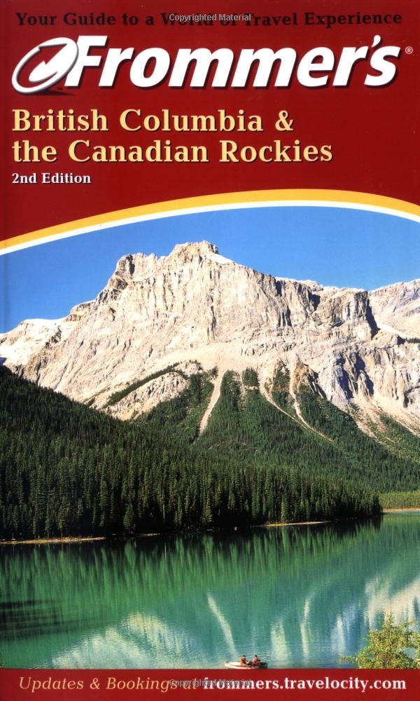 Frommer's British Columbia and the Canadian Rockies (Frommer's S.) Leisure, Home & Garden
