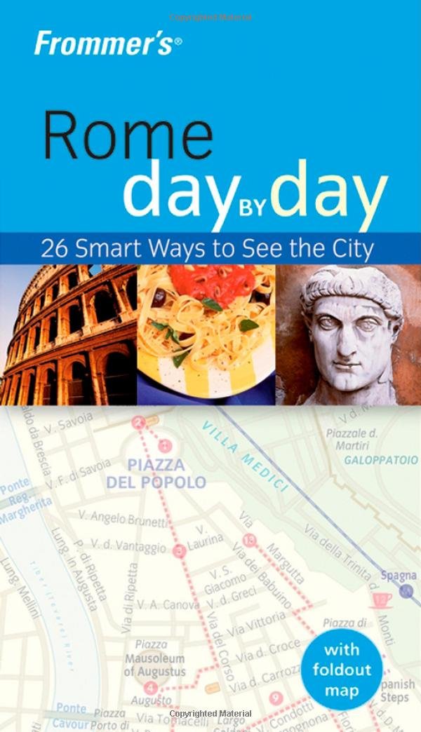 Frommer's Rome Day by Day: 26 Smart Ways to See the City Leisure, Home & Garden
