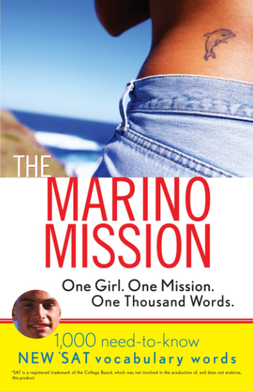 The Marino Mission: One Girl, One Mission, One Thousand Words; 1,000 Need-To-Know SAT Vocabulary Words Learning & Reference