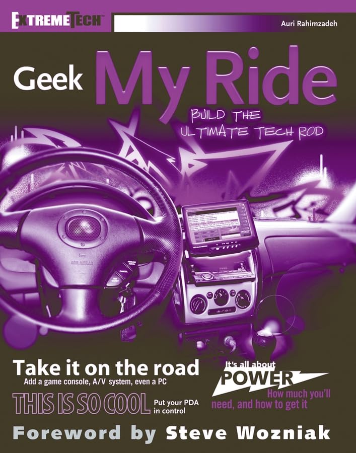 Geek My Ride: Build the Ultimate Tech Rod (Extremetech) Computer Science