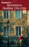 Frommer's Montreal & Quebec City 2006 (Frommer's S.) Leisure, Home & Garden