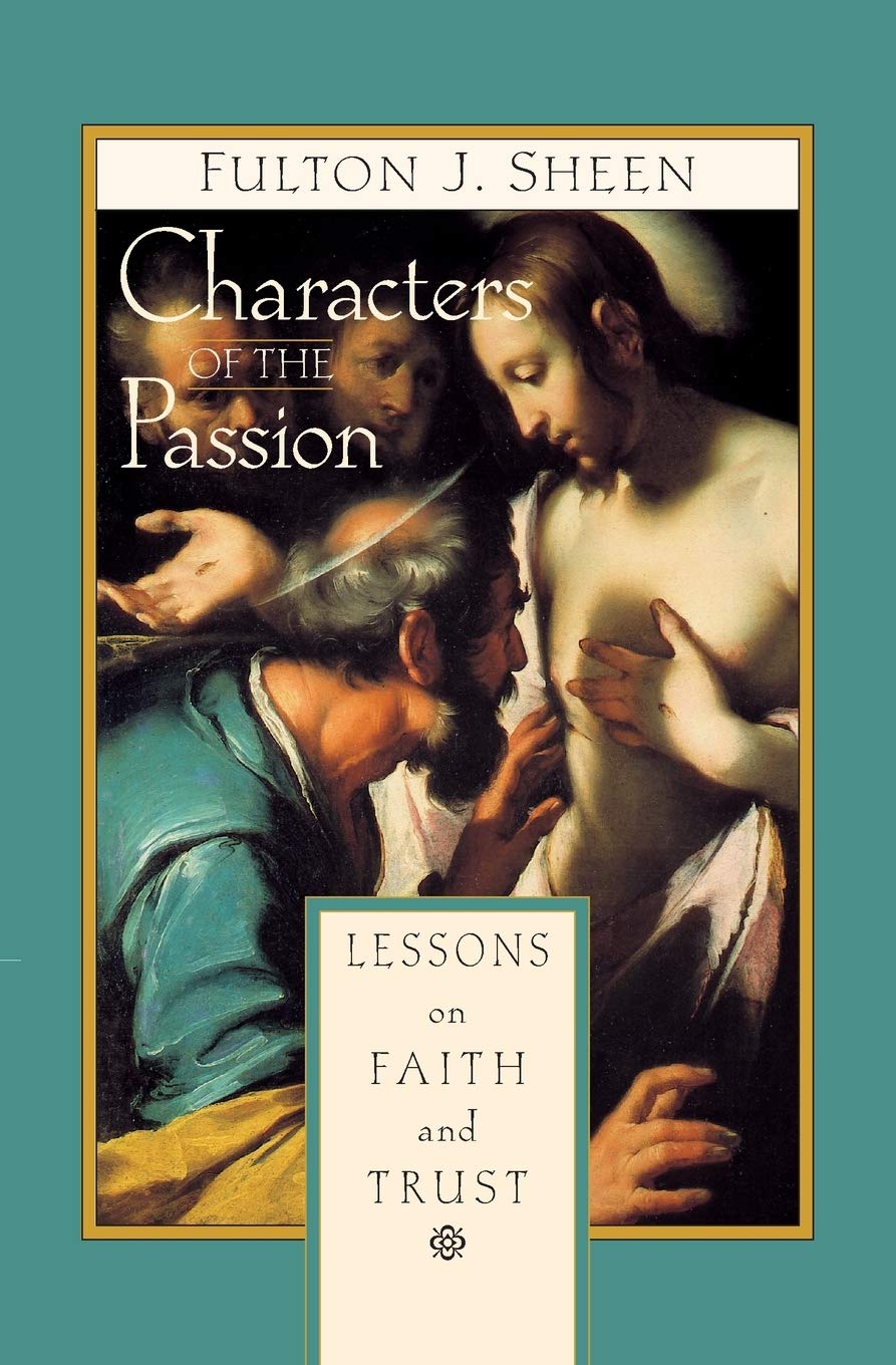 Characters of the Passion: Lessons on Faith and Trust Philosophy