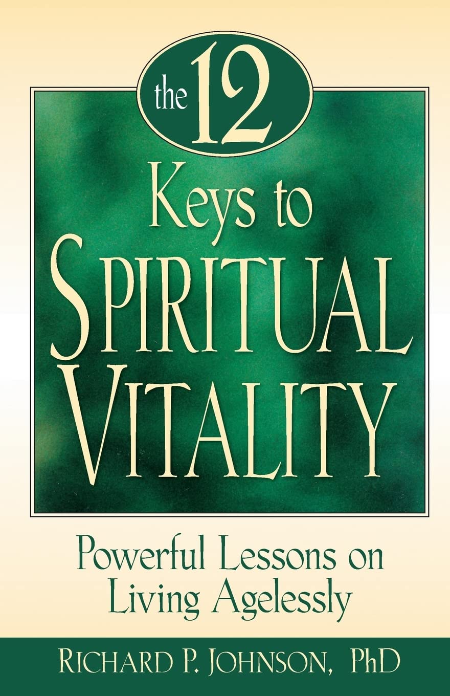 The 12 Keys to Spiritual Vitality: Powerful Lessons on Living Agelessly Religion & Esotericism