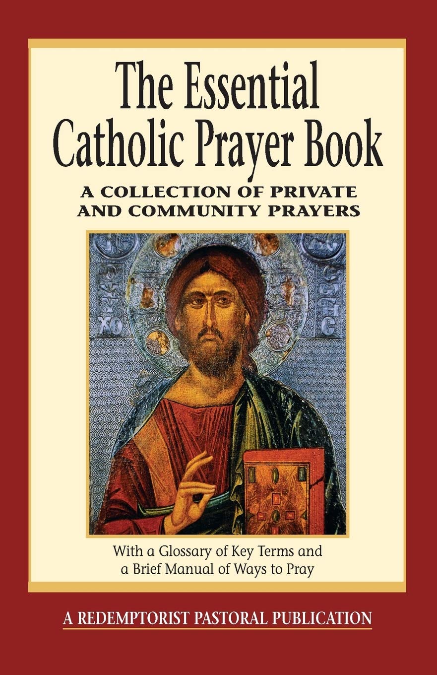 The Essential Catholic Prayer Book: A Collection of Private and Community Prayers (Redemptorist Pastoral Publication) Religion & Esotericism
