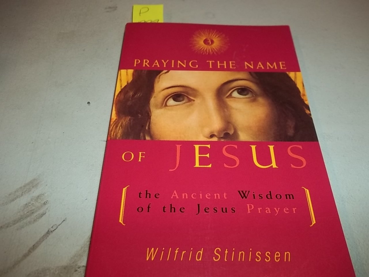 Praying the Name of Jesus: The Ancient Wisdom of the Jesus Prayer Religion & Esotericism
