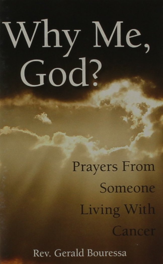 Why Me, God?: Prayers from Someone Living with Cancer Social Sciences